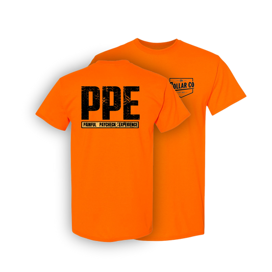 PPE - PAINFUL PAYCHECK EXPERIENCE T SHIRT