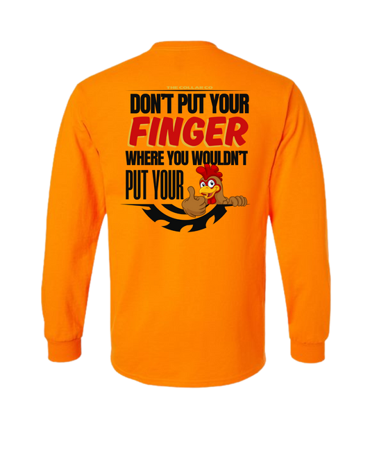 DONT PUT YOUR FINGER WHERE YOU WOULD PUT YOUR LONG SLEEVE WITH POCKET