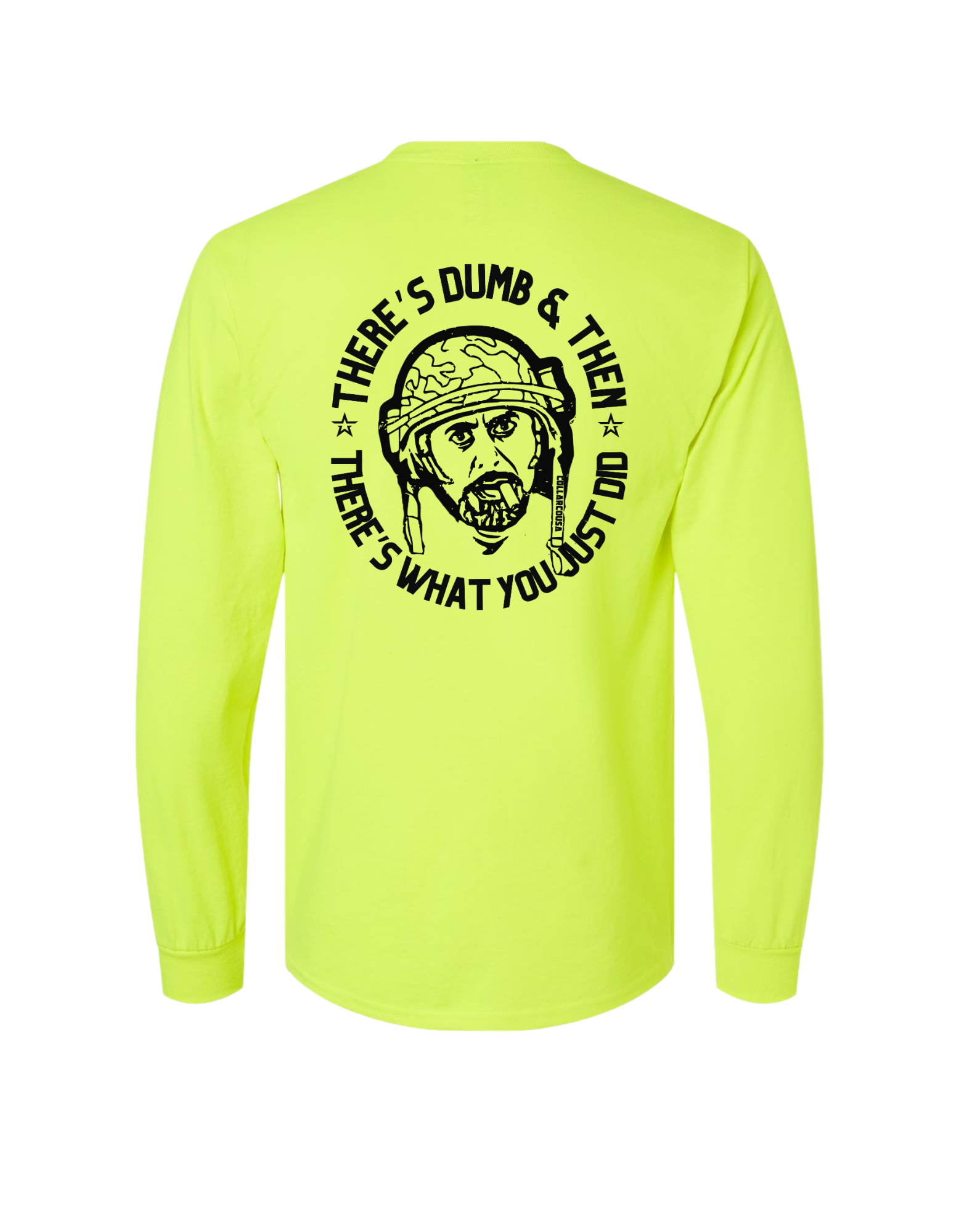 THERE'S DUMB, THEN THERES WHAT YOU JUST DID SHIRT