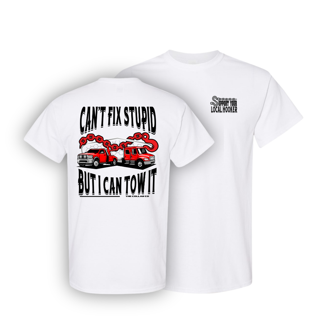 CANT FIX STUPID TOW TRUCKERS T SHIRT