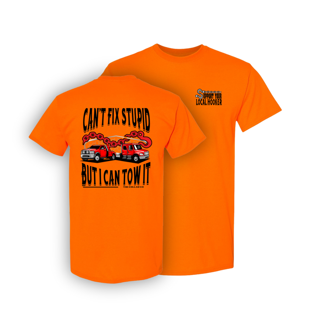 CANT FIX STUPID TOW TRUCKERS T SHIRT