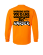 WORKING WITH YOU IS LIKE WORKING ALONE BUT HARD LONG SLEEVE WITH POCKET