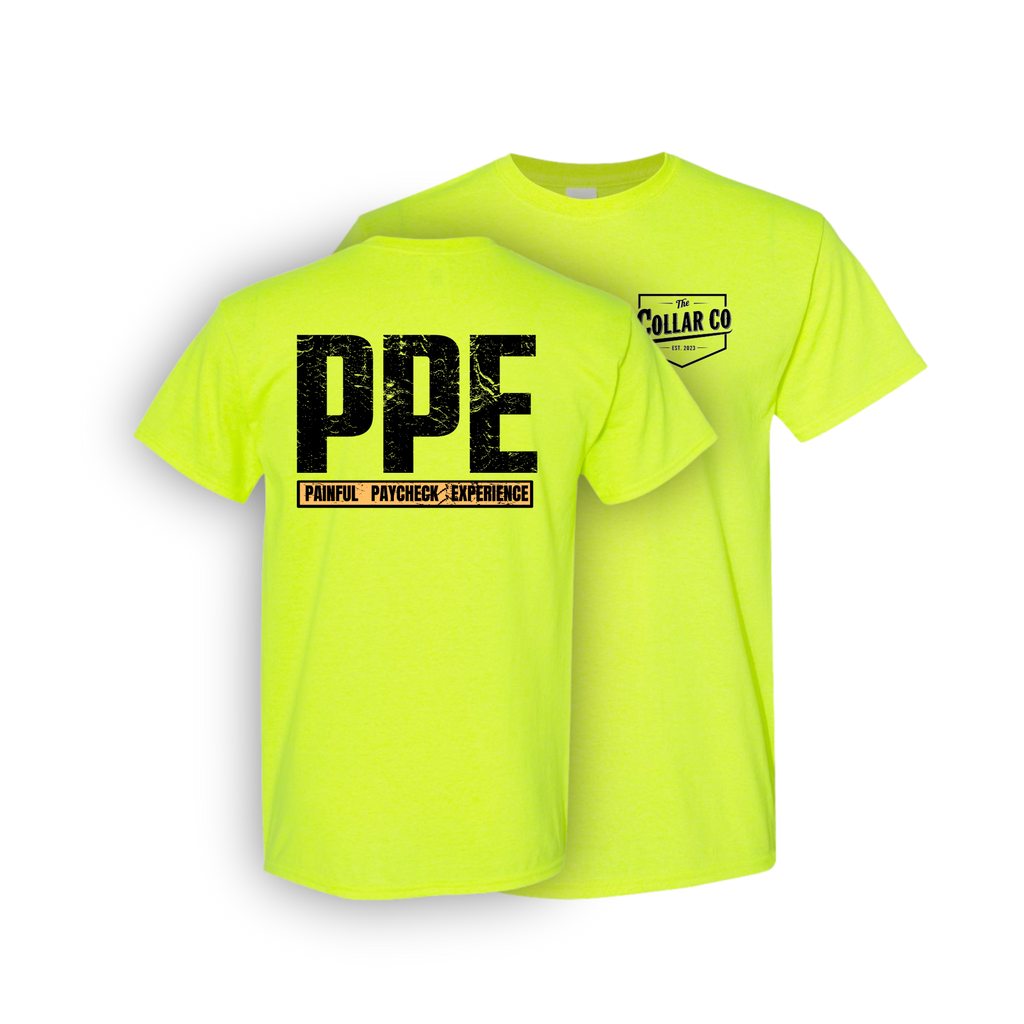 PPE - PAINFUL PAYCHECK EXPERIENCE T SHIRT