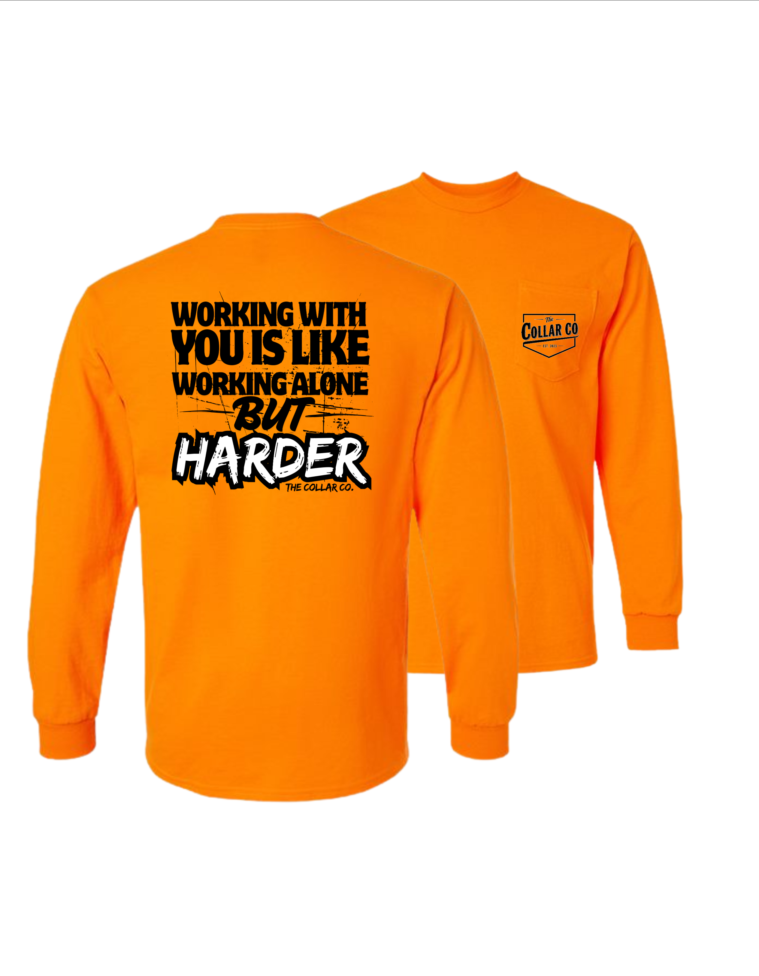 WORKING WITH YOU IS LIKE WORKING ALONE BUT HARDER TEE