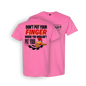 DONT PUT YOUR FINGER WHERE YOU WOULDN'T PUT YOUR CHICKEN T SHIRT