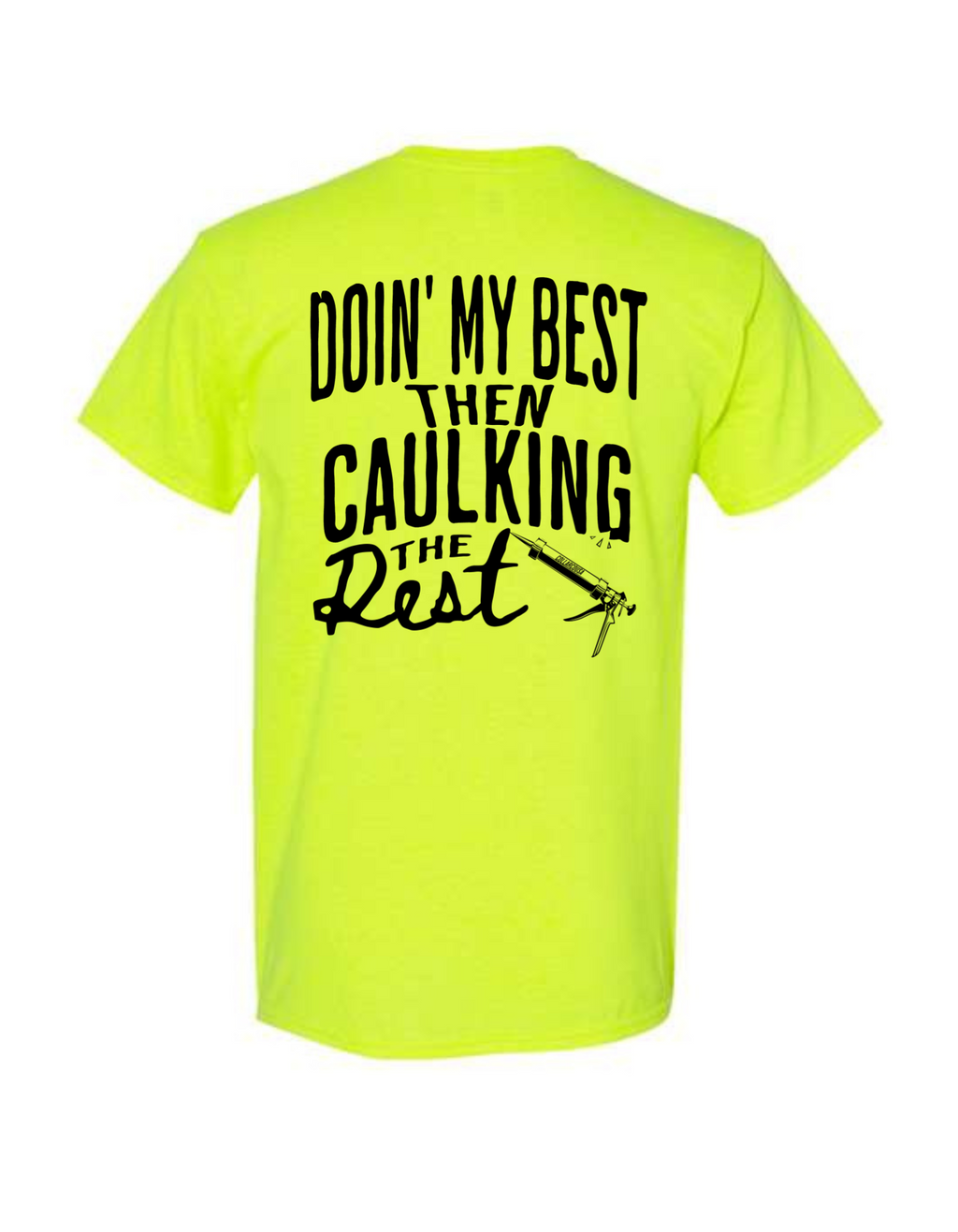 Doin' my best Then caulking the Rest T shirt