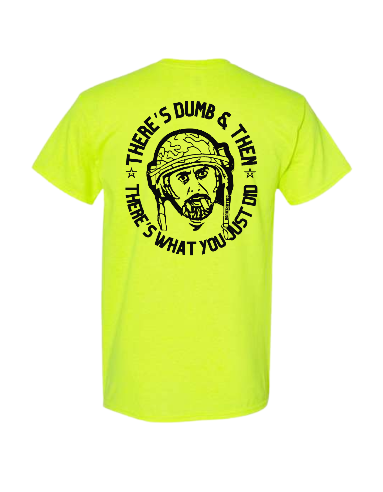 THERE'S DUMB, THEN THERES WHAT YOU JUST DID SHIRT