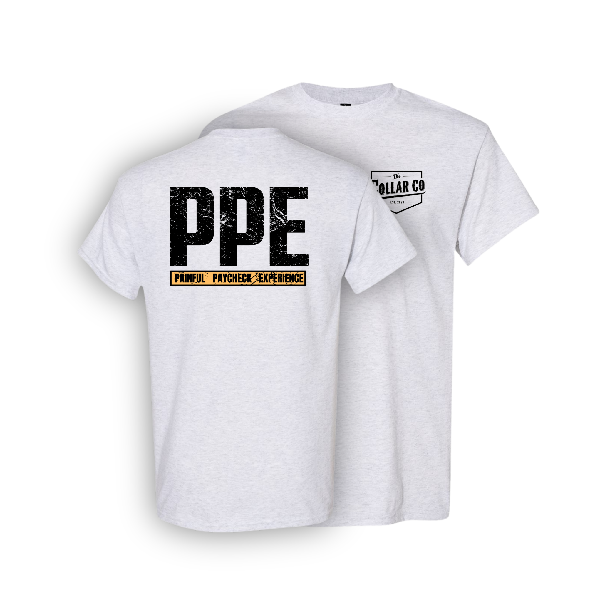 PPE - PAINFUL PAYCHECK EXPERIENCE T SHIRT