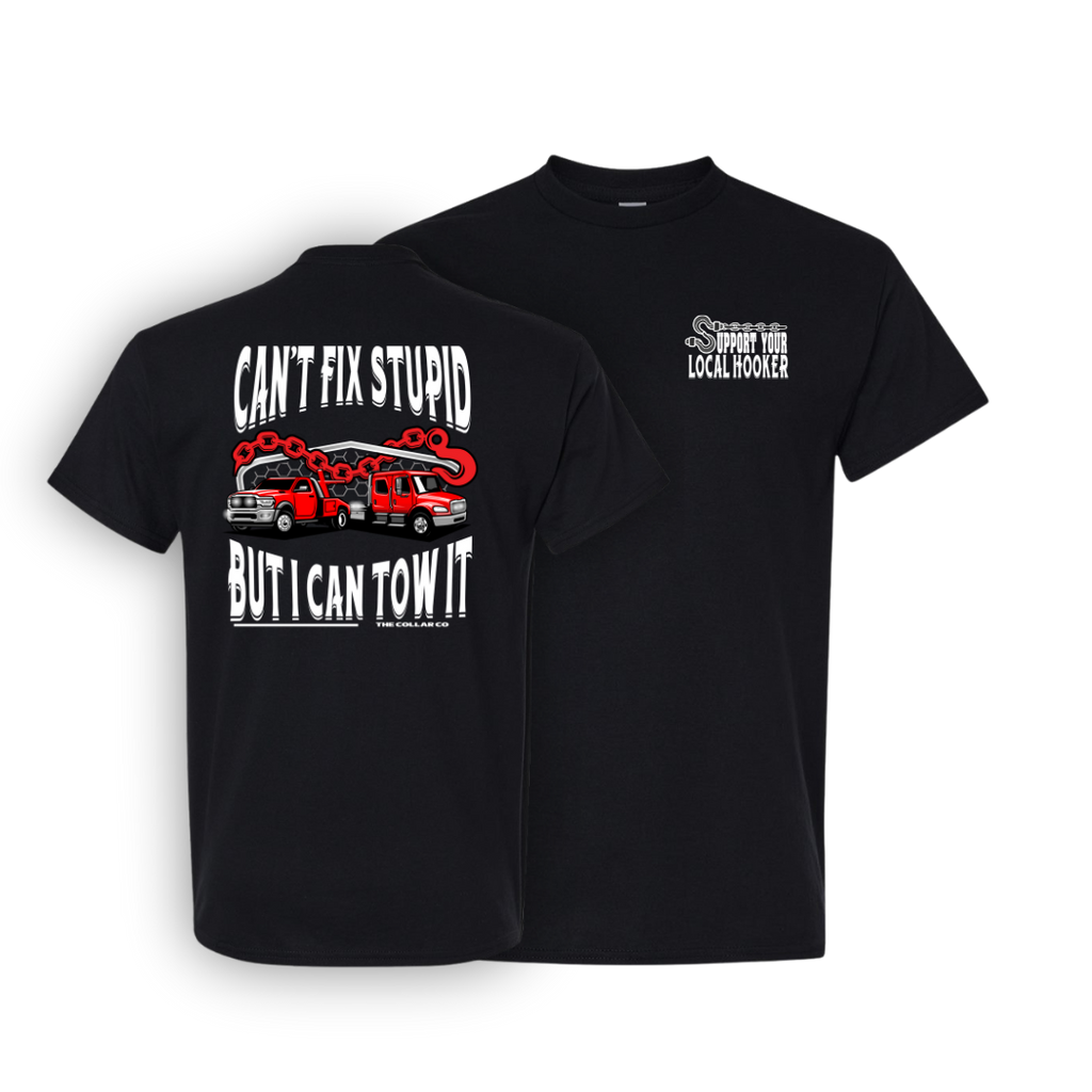 CANT FIX STUPID TOW TRUCKERS T SHIRT