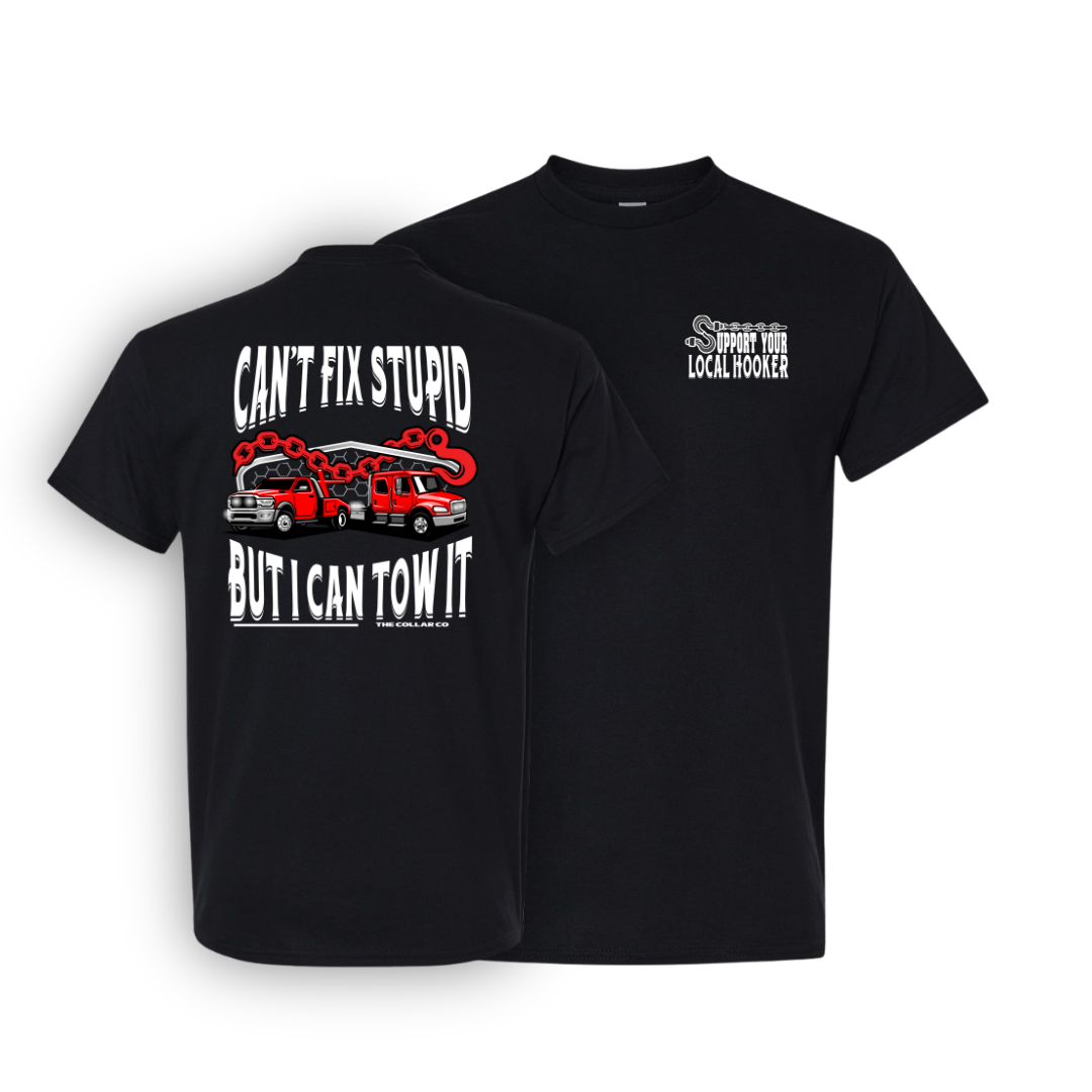 CANT FIX STUPID TOW TRUCKERS T SHIRT