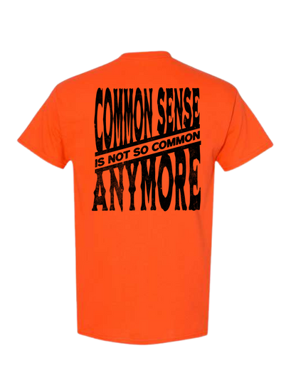 COMMON SENSE IS NOT SO COMMON ANYMORE T SHIRT