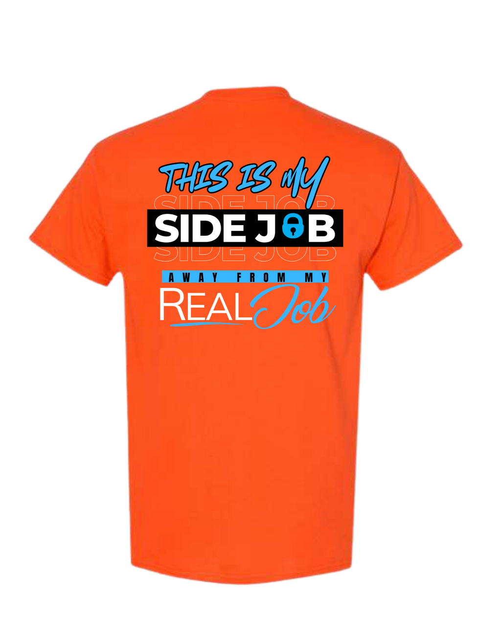 THIS IS MY SIDE JOB T SHIRT