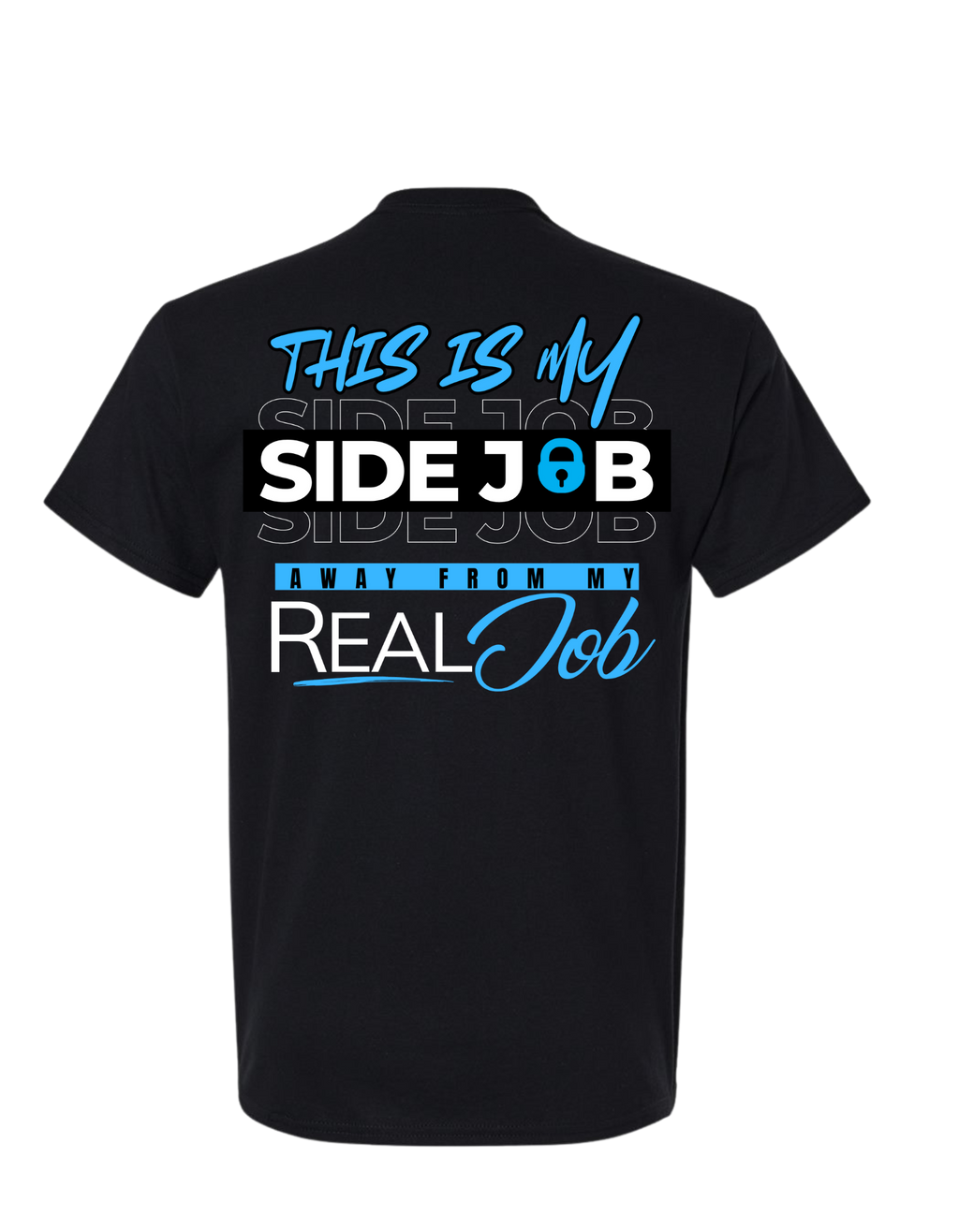 THIS IS MY SIDE JOB T SHIRT