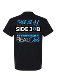 THIS IS MY SIDE JOB T SHIRT