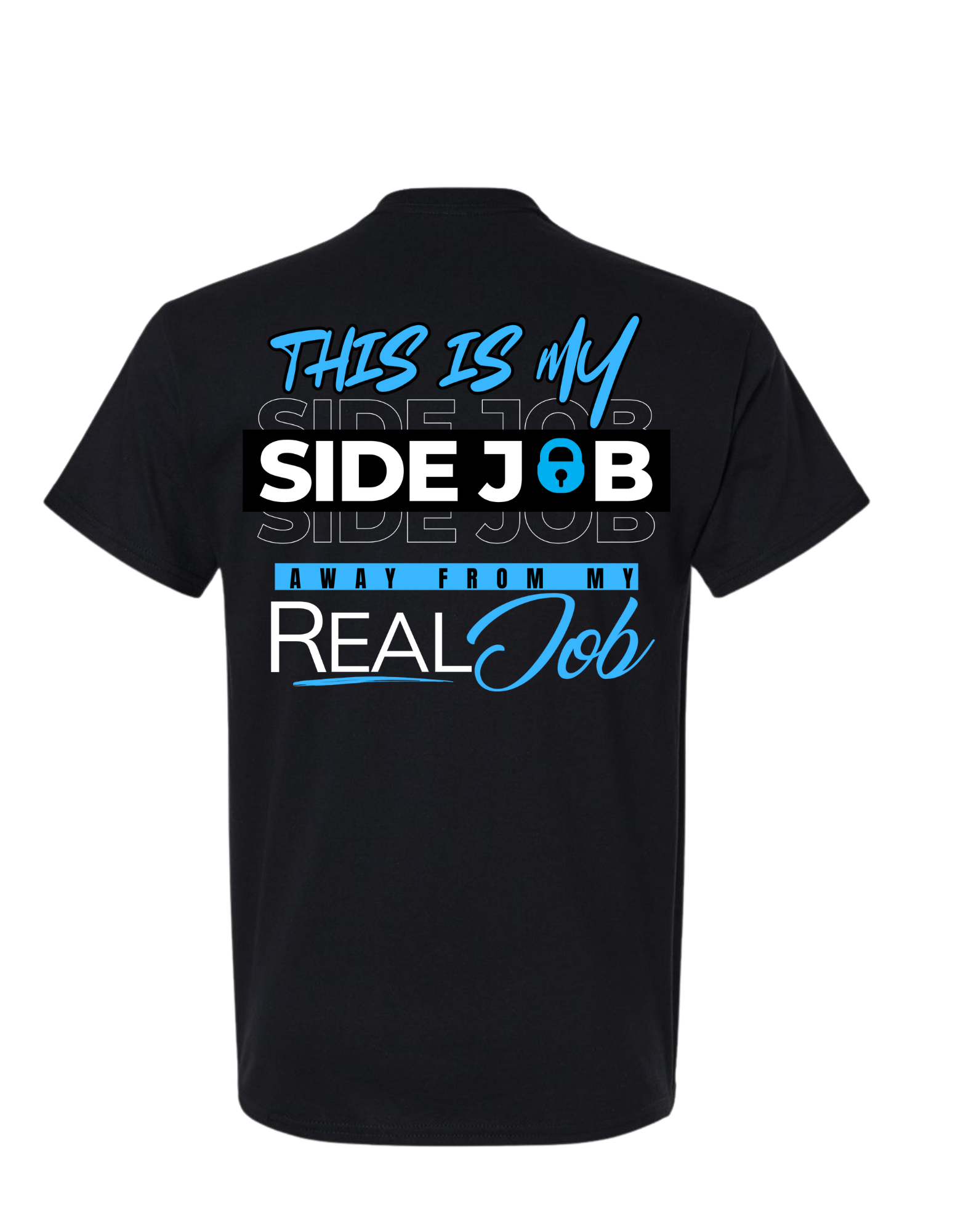 THIS IS MY SIDE JOB T SHIRT