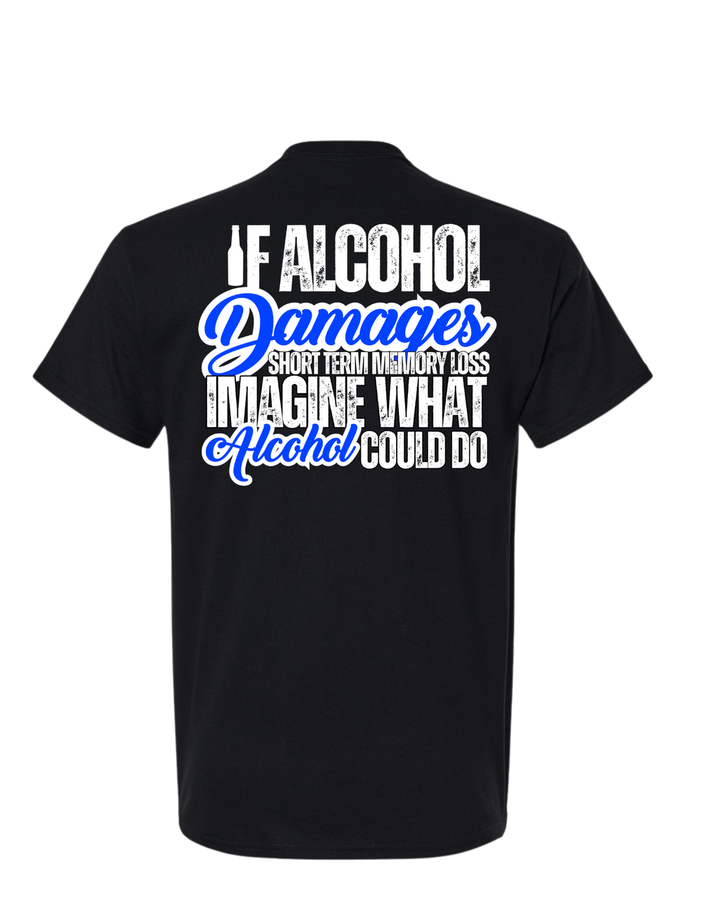 IF ALCOHOL SHORT -TERM MEMORY LOSS T SHIRT