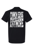 COMMON SENSE IS NOT SO COMMON ANYMORE T SHIRT