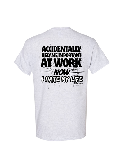 ACCIDENTALLY BECAME IMPORTANT T SHIRT