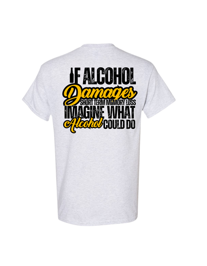 IF ALCOHOL SHORT -TERM MEMORY LOSS T SHIRT